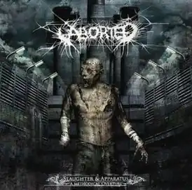 Обложка альбома Aborted «Slaughter & Apparatus: A Methodical Overture» (2007)