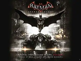 Обложка альбома Ника Арундела и Дэвида Бакли «Batman: Arkham Knight — Original Video Game Score, Vol. 1., Vol. 2Batman: Arkham Knight — Original Video Game Score — Volume 1 (неопр.). Дата обращения: 27 октября 2015. Архивировано 6 сентября 2015 года.Batman: Arkham Knight — Original Video Game Score — Volume 2 (неопр.). Дата обращения: 14 мая 2016. Архивировано 21 июня 2017 года.» ()