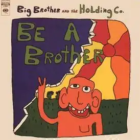 Обложка альбома Big Brother and the Holding Company «Be a Brother» (1970)