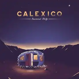 Обложка альбома Calexico «Seasonal Shift» ()