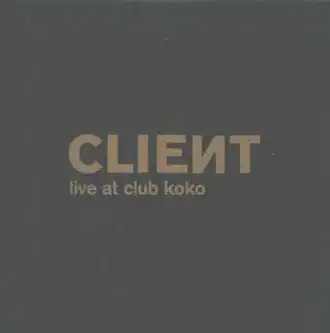 Обложка альбома Client «Live Club Koko» (2006)