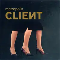 Обложка альбома Client «Metropolis» (2006)