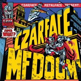 Обложка альбома Czarface и MF Doom «Super What?» ()