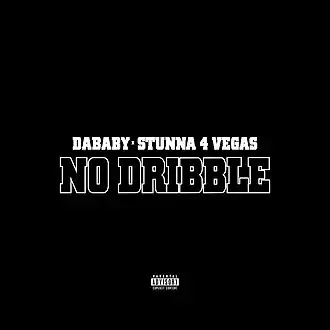 Обложка сингла DaBaby и Stunna 4 Vegas[англ.] «No Dribble» (2020)