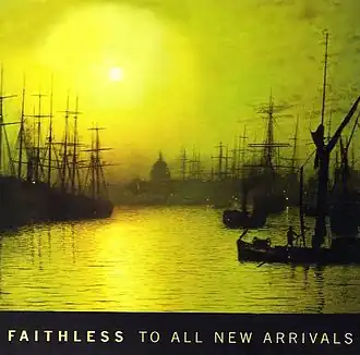 Обложка альбома Faithless «To All New Arrivals» (2006)