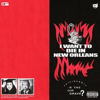 Обложка альбома $uicideboy$ «I Want to Die in New Orleans» (2018)