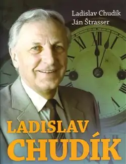 Обложка книги «Ladislav Chudík — Žiji nastavený čas», 2010