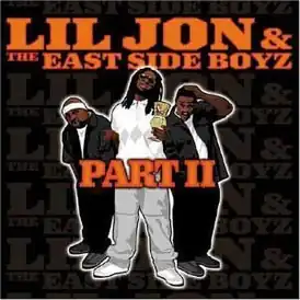 Обложка альбома Lil Jon & the East Side Boyz «Part II» (2003)