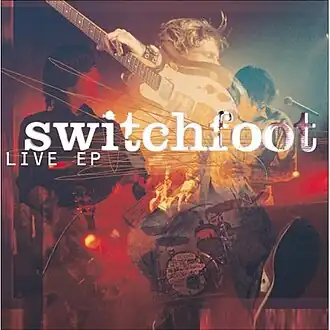 Обложка альбома Switchfoot «Switchfoot: Live - EP» (2004)