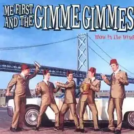 Обложка альбома Me First and the Gimme Gimmes «Blow in the Wind» (2001)