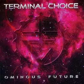 Обложка альбома Terminal Choice «Ominous Future» (2000)