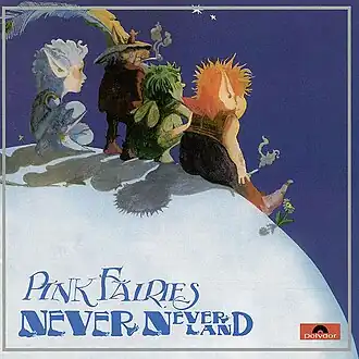Обложка альбома Pink Fairies «Never Never Land» (1971)