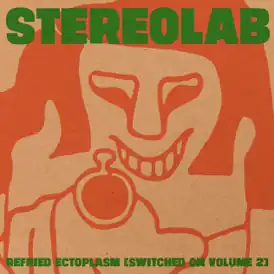 Обложка альбома Stereolab «Refried Ectoplasm» ()