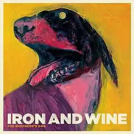 Обложка альбома Iron & Wine «The Shepherd’s Dog» ()