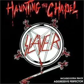Обложка альбома Slayer «Haunting the Chapel» (1984)
