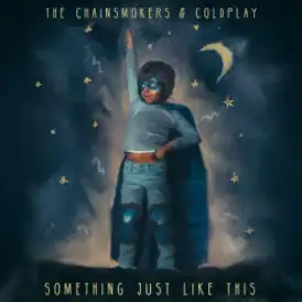 Обложка сингла The Chainsmokers и Coldplay «Something Just Like This» (2017)