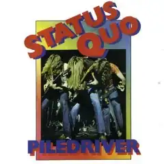 Обложка альбома Status Quo «Piledriver» (1972)