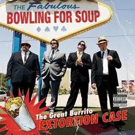 Обложка альбома Bowling for Soup[англ.] «The Great Burrito Extortion Case» ()