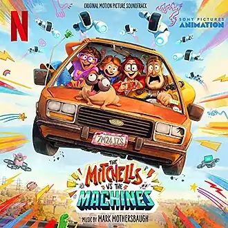 Обложка альбома Марка Мазерсбо «The Mitchells vs. the Machines (Original Motion Picture Soundtrack)» (2021)