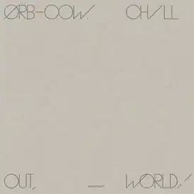 Обложка альбома The Orb «COW / Chill Out, World!» ()