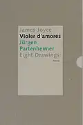 Jürgen Partenheimer, Violer d'amores, kunstenaarsboek met tekeningen, collages en tekstfragmenten uit James Joyce' Finnegans Wake', 2004, Onrust, Amsterdam 2004