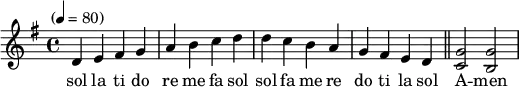 
\language "english"  
\relative c' 
{\set Staff.midiInstrument = #"reed organ" \key g \major
\time 4/4 \tempo "" 4 = 80 %
d e fs g a b c d d c b a g fs e d \bar "||" <g c,>2 <g b,>2
}
\addlyrics{sol la ti do re me fa sol sol fa me re do ti la sol A -- men}
