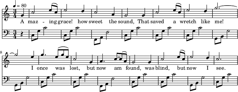 \language "english" \new Staff \transpose f c
<<\clef treble\time 3/4 \key f \major\relative c'' %\override Score.BarNumber.break-visibility = ##(#t #t #t)
{ \set Staff.midiInstrument = #"violin"
\clef treble \tempo 4 = 80 \voiceOne \stemUp
\partial 4 c4 |  f2 a8 (f8) | a2 g4 | f2 d4 |c2 c4 |%5
f2 a8 (f) | a2 g4 | c2.~ | c2 a4 | %9
c4. a8 (c a) | f2 c4 | d4. f8~ f8 (d) | c2 c4 |%13 
f2 a8 (f) | a2 g4 | f2.~ %| f2. |%17
}\addlyrics{ 
A  maz -- ing | grace! how | sweet the | sound, That |%5 
saved a | wretch like | me! | I |%9 
once was | lost, but | now am | found, was |%13 
blind, but | now I | see. |%  |%17
}{\new Staff << \relative c 
{\clef bass\time 3/4  \key f \major \stemDown
\partial  4 r4 | f8 c'8 f2 | f,8 c'8 f2 | bf,,8 d bf'2 | f8 c'8 f2 |%5 
 f,8 c'8 f2 |  f,8 c'8 f2 | c,8 e c'2 | c,8 e c'2 |%9
 f,8 c'8 f2 |f,8 c'8 f2 | bf,,8 d bf'2 | f8 c'8 f2 |%13
 f,8 c'8 f2 |c,8 e c'2 |f,8 c'8 f2 %|f,8 c'8 f2 |%17
}>>}>>