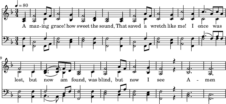 \language "english" \new Staff \transpose g f
<<
\new Voice = "first" \clef treble\time 3/4 \key g \major\relative c'' %\override Score.BarNumber.break-visibility = ##(#t #t #t)
{ \set Staff.midiInstrument = #"piano 1"
\clef treble \tempo 4 = 80 \voiceOne \stemUp
\partial 4 d,4 |  g2 b8 g8 | b2 a4 | g2 e4 | d2 d4 | g2 b8 g | %6
b2 a4 | d2 b4 | d4. (b8) d b | g2 d4 | e4. (g8) g e | %11
d2 d4 | g2 b8 g | b2 a4 | g2 r4     g2. | g2. 

}\new Voice= "second"\relative c''
{\voiceTwo \stemUp
\partial 4 b,4 | b2 \stemDown d4 |\stemUp d2 c4 | b2 c4 | b2 b4 |  b2 \stemDown d4 | \stemUp %6
d2 d4 | d2 d4 | \stemDown  d2 d4 | d2 d4 |\stemUp c4. (d8) \stemDown c4\stemUp| %11
b2 \stemDown d4 \stemUp | b2 \stemDown d4 \stemUp | d2 c4 | b2 r4 |     c2. | b2.

}\addlyrics{ 
A  maz -- ing | grace! how | sweet the | sound, That | saved a | %6
wretch like | me! I | once was |lost, but | now am | %11
found, was | blind, but | now I | see |      A -- men \bar "||" 

}{\new Staff <<\new Voice = "third" \relative c 
{\clef bass\time 3/4  \key g \major \voiceThree \stemDown
\partial  4 g'4 | d2 \stemUp g4 \stemDown | g2 d4 | g2 g4 | g2 g4 | d2 \stemUp g4 \stemDown| %6
g2 fs4 | g2 g4 |\stemUp b4. (g8) b g \stemDown | g2 g4 | \stemUp g2 e8 g8 | %11
g2 \stemDown g4 | g2 \stemUp g8 b \stemDown | g2 fs4 | g2 r4 |      e2.| d2.

}\new Voice= "fourth" \relative c
{\voiceFour \stemDown
\partial 4 g4 |g2 g8 b8 | d2 fs4 | e2 c4 | g2 g4 | g2 g8 b | %6
d2 c4 | b2 g4 | g'2 g4 |  b,2 b4 | c4. (b8) c4 | %11
\stemUp g2 \stemDown b4 | e2 d4 | d2 d4 | g,2 r4 |        c2. | g2.

}>>}>>